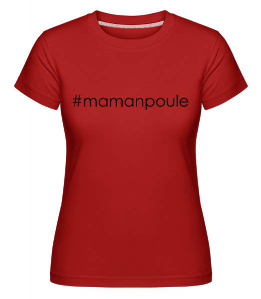 Maman Poule Hashtag -  T-shirt Shirtinator femme - Rouge - Vorn