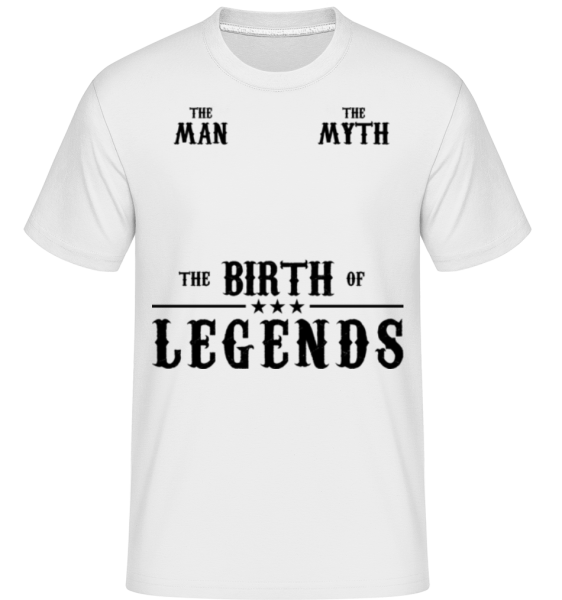 The Birth Of Legends -  T-Shirt Shirtinator homme - Blanc - Devant