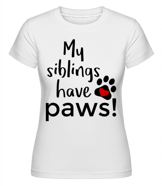 My Siblings Have Paws -  T-shirt Shirtinator femme - Blanc - Vorn