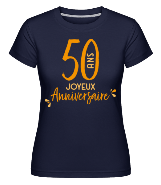 50 Ans Joyeux Anniversaire -  T-shirt Shirtinator femme - Bleu marine - Devant