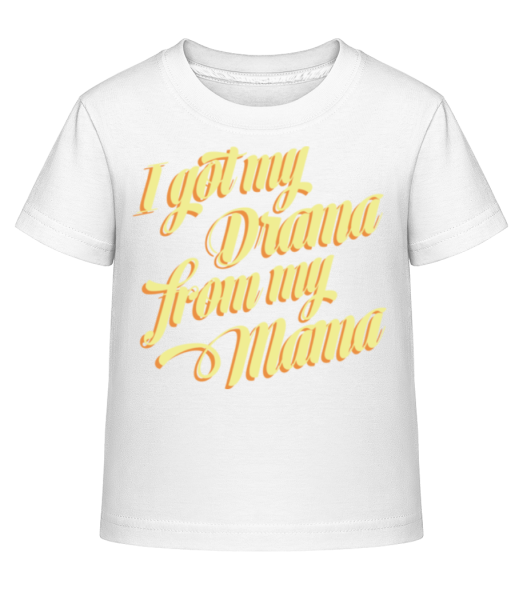 I Got My Drama From My Mama - T-shirt shirtinator Enfant - Blanc - Devant