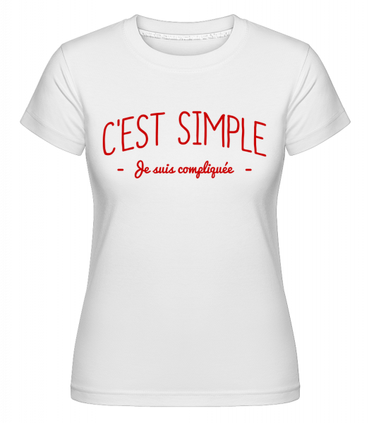 C'est Simple, Je Suis Compliquée -  T-shirt Shirtinator femme - Blanc - Vorn