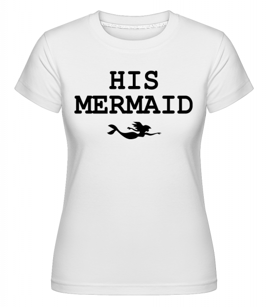 His Mermaid -  T-shirt Shirtinator femme - Blanc - Vorn