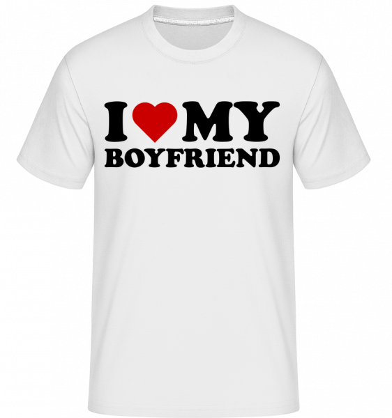 I Love My Boyfriend -  T-Shirt Shirtinator homme - Blanc - Vorn