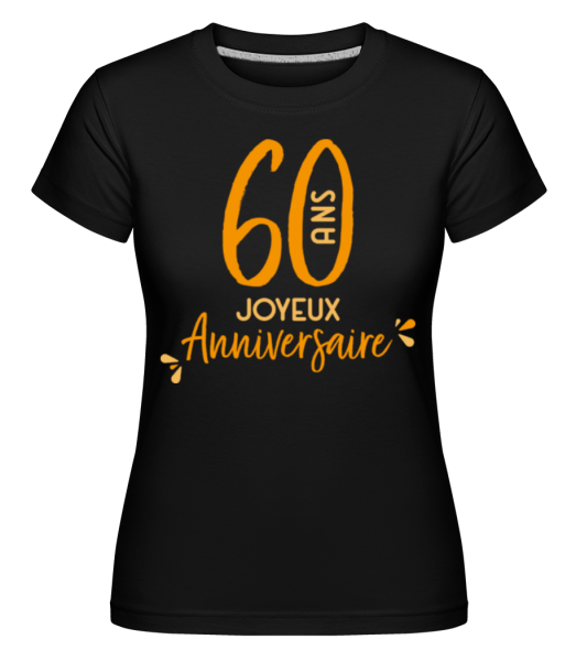 60 Ans Joyeux Anniversaire -  T-shirt Shirtinator femme - Noir - Devant
