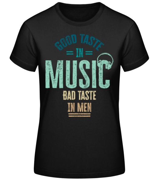Good Taste In Music Bad Taste In Men - T-shirt standard Femme - Noir - Devant