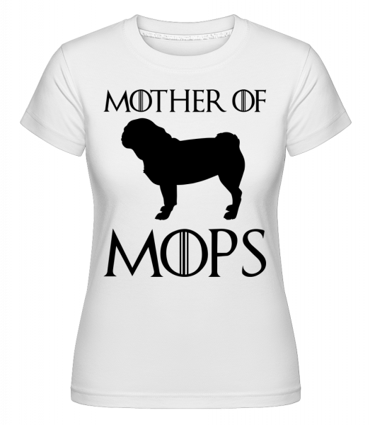 Mother Of Mops -  T-shirt Shirtinator femme - Blanc - Vorn