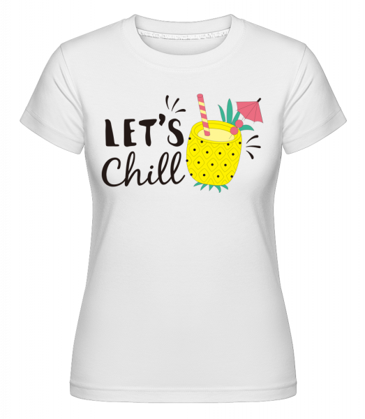 Let´s Chill -  T-shirt Shirtinator femme - Blanc - Vorn