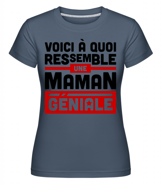 Maman Géniale -  T-shirt Shirtinator femme - Bleu denim - Vorn