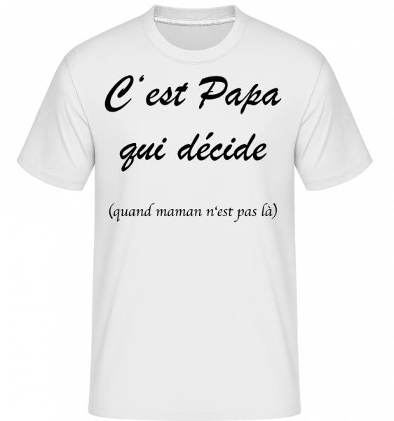 Papa Décide -  T-Shirt Shirtinator homme - Blanc - Vorn