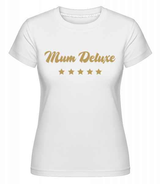 Mum Deluxe - Beige -  T-shirt Shirtinator femme - Blanc - Vorn