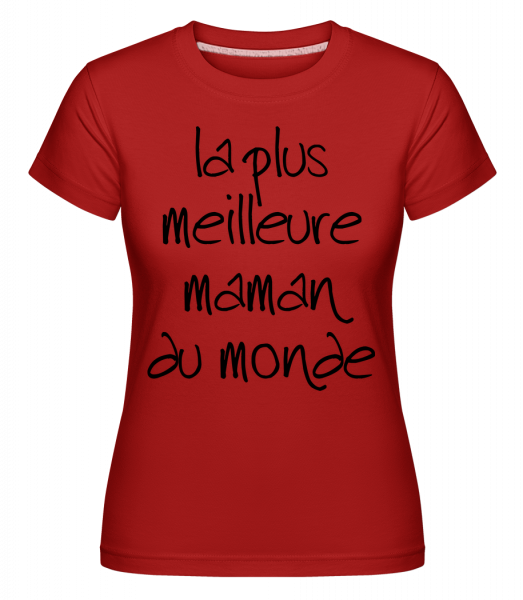 La Plus Meilleure Maman Du Monde -  T-shirt Shirtinator femme - Rouge - Vorn