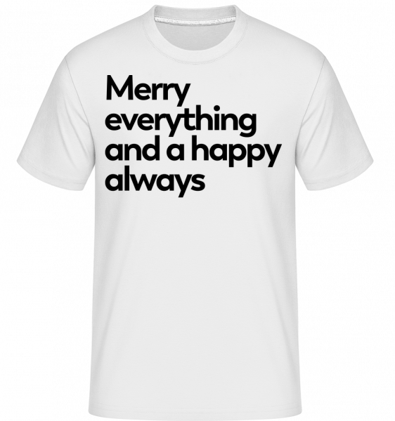 Merry Everything Happy Always -  T-Shirt Shirtinator homme - Blanc - Vorn