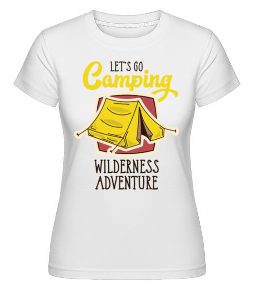 Let's Go Camping -  T-shirt Shirtinator femme - Blanc - Devant