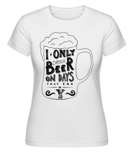 I Drink Beer -  T-shirt Shirtinator femme - Blanc - Vorn