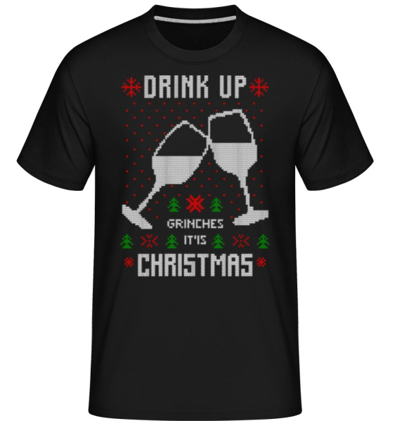 Drink Up Grinches -  T-Shirt Shirtinator homme - Noir - Devant