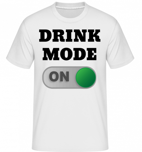 Drink Mode On -  T-Shirt Shirtinator homme - Blanc - Vorn