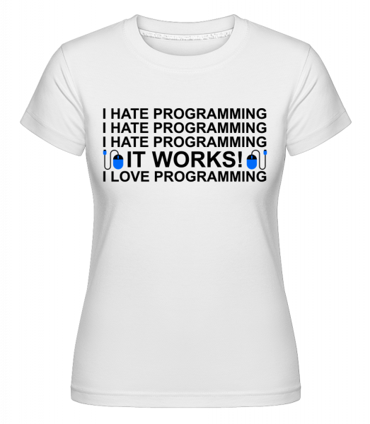 I Love Programming -  T-shirt Shirtinator femme - Blanc - Vorn