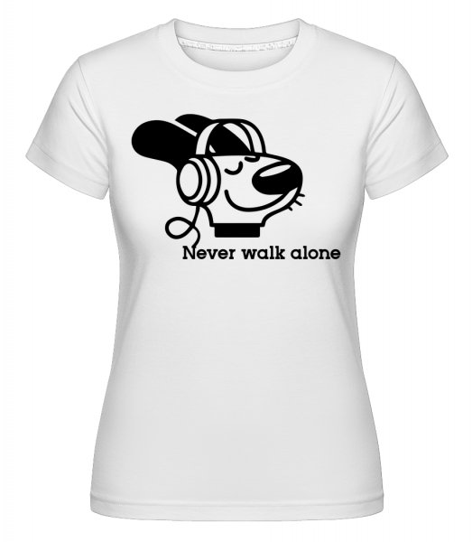 Never Walk Alone -  T-shirt Shirtinator femme - Blanc - Vorn