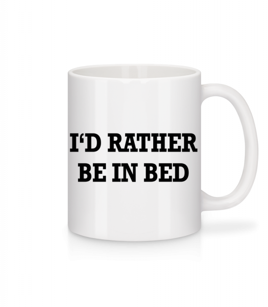 I'd Rather Be In Bed - Mug en céramique blanc - Blanc - Vorn