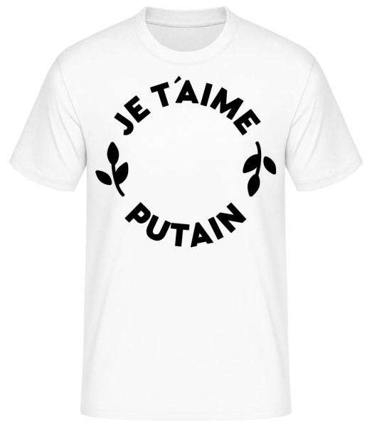 Je T'Aime Putain - T-shirt standard Homme - Blanc - Vorn