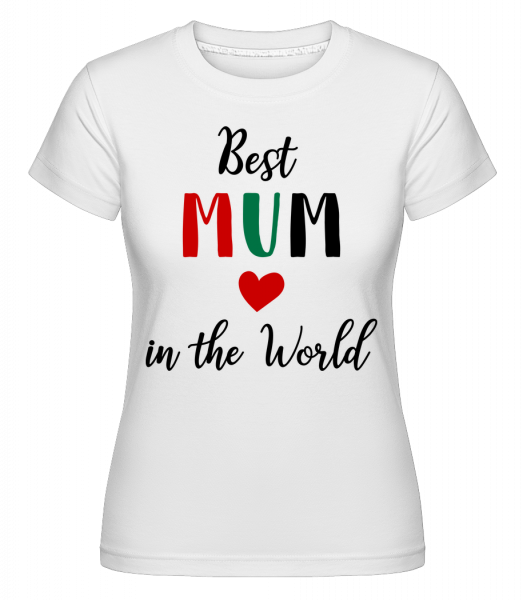 Best Mum In The World -  T-shirt Shirtinator femme - Blanc - Vorn