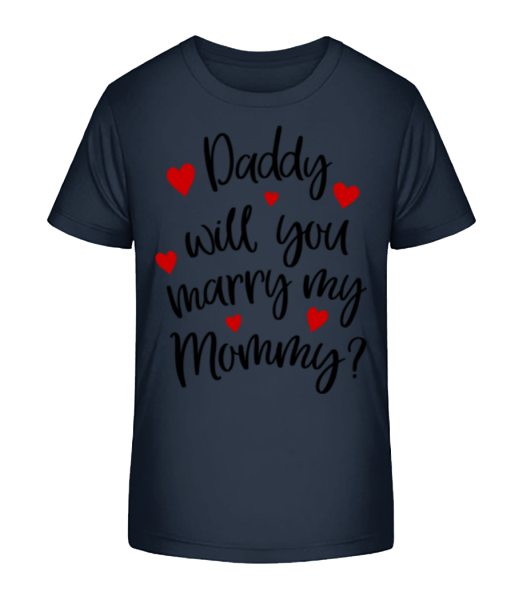 Daddy Will You Marry Mommy - T-shirt bio Enfant Stanley Stella - Bleu marine - Devant