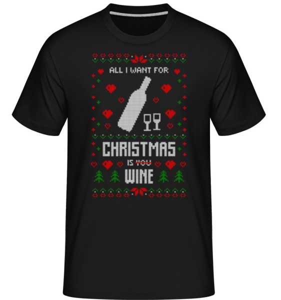 All I Want For Christmas Is Wine -  T-Shirt Shirtinator homme - Noir - Devant