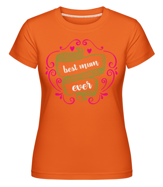 Best Mom Ever -  T-shirt Shirtinator femme - Orange - Devant