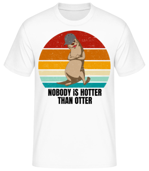 Nobody Is Hotter Than Otter - T-shirt standard Homme - Blanc - Devant