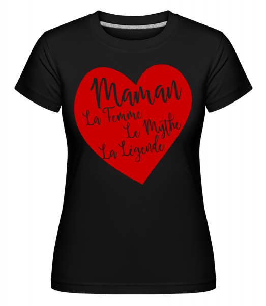 Maman - La Légende -  T-shirt Shirtinator femme - Noir - Vorn