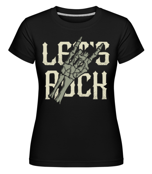 Lets Rock -  T-shirt Shirtinator femme - Noir - Devant