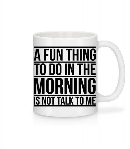 Don't Talk To Me In The Morning - Mug en céramique blanc - Blanc - Vorn