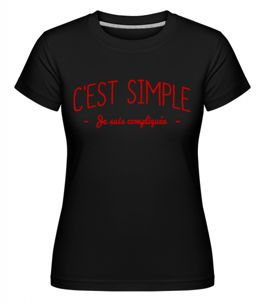 C'est Simple, Je Suis Compliquée -  T-shirt Shirtinator femme - Noir - Vorn