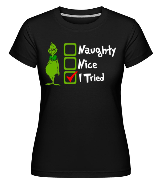 Naughty Nice I Tried -  T-shirt Shirtinator femme - Noir - Devant