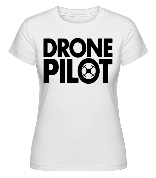 Drone Pilot -  T-shirt Shirtinator femme - Blanc - Vorn