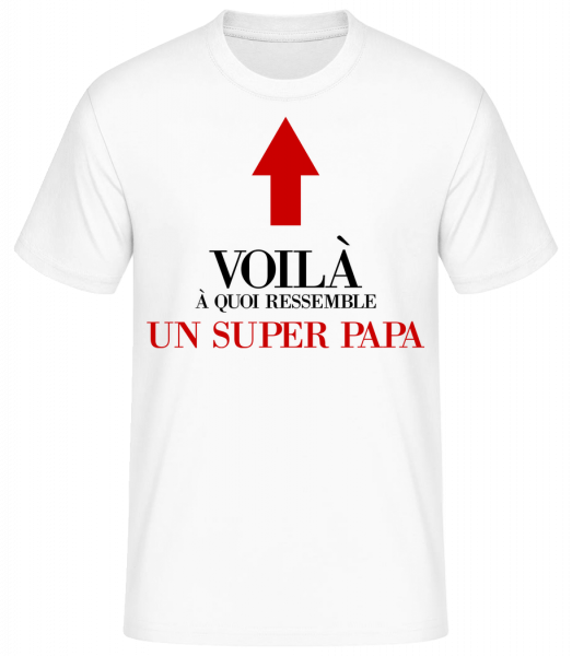 Voilà Un Super Papa - T-shirt standard Homme - Blanc - Vorn